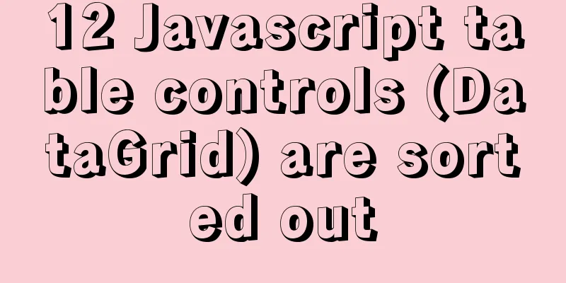12 Javascript table controls (DataGrid) are sorted out