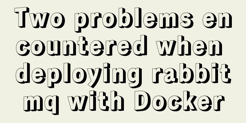Two problems encountered when deploying rabbitmq with Docker