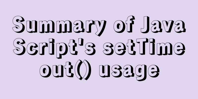 Summary of JavaScript's setTimeout() usage