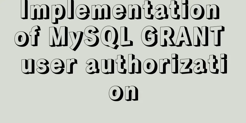 Implementation of MySQL GRANT user authorization