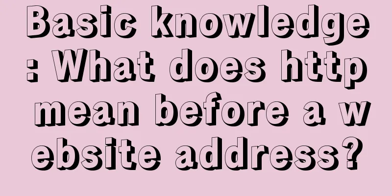 Basic knowledge: What does http mean before a website address?