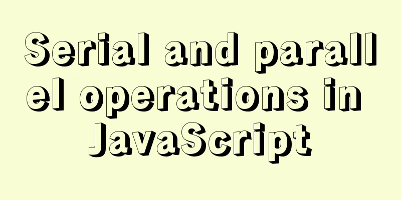 Serial and parallel operations in JavaScript