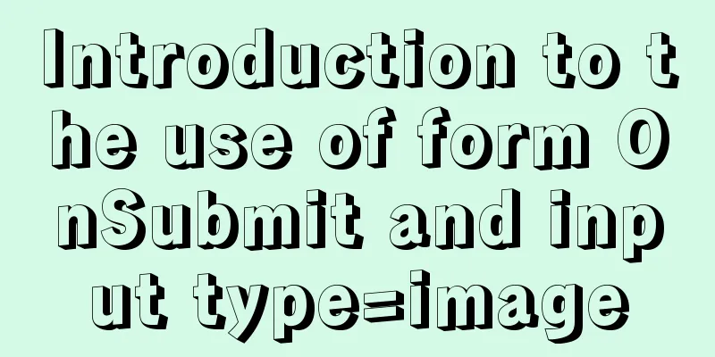 Introduction to the use of form OnSubmit and input type=image