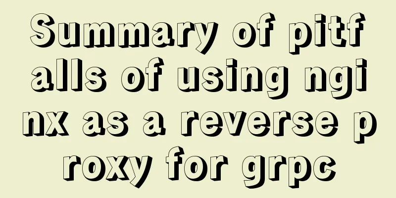 Summary of pitfalls of using nginx as a reverse proxy for grpc