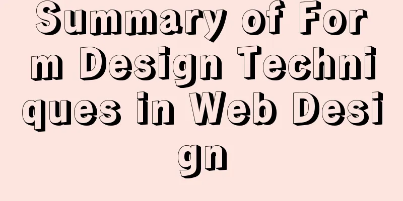 Summary of Form Design Techniques in Web Design