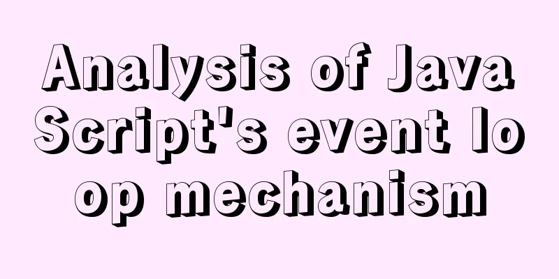 Analysis of JavaScript's event loop mechanism
