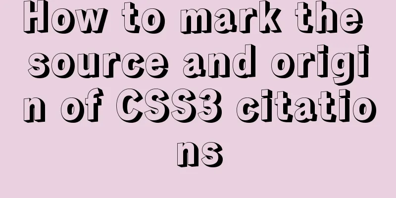 How to mark the source and origin of CSS3 citations