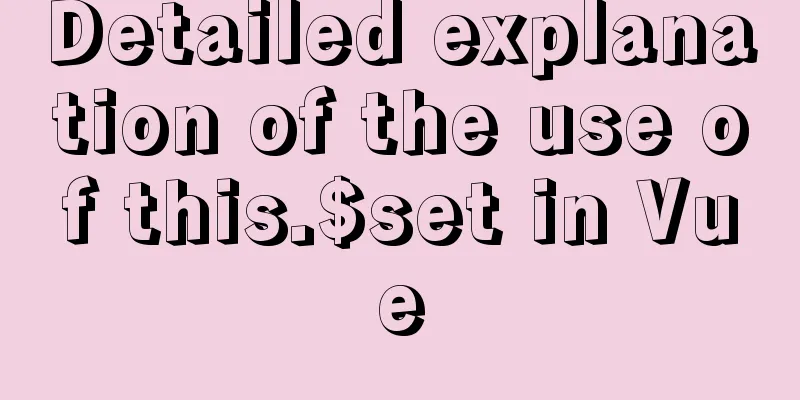 Detailed explanation of the use of this.$set in Vue