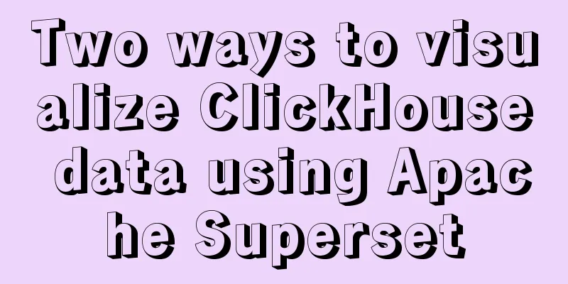 Two ways to visualize ClickHouse data using Apache Superset
