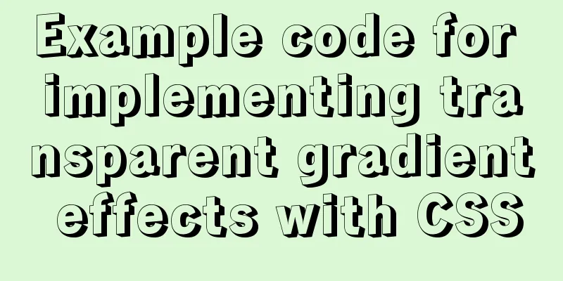 Example code for implementing transparent gradient effects with CSS