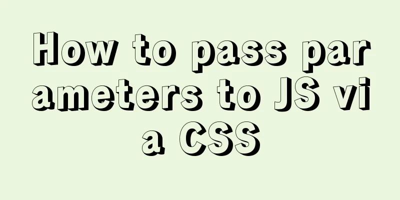 How to pass parameters to JS via CSS