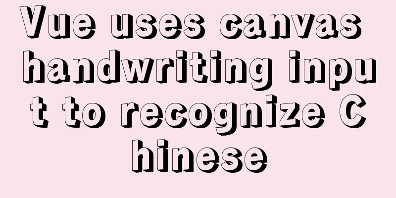Vue uses canvas handwriting input to recognize Chinese