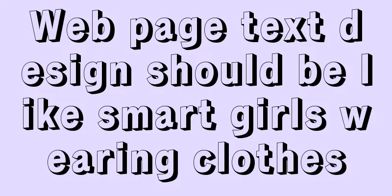 Web page text design should be like smart girls wearing clothes