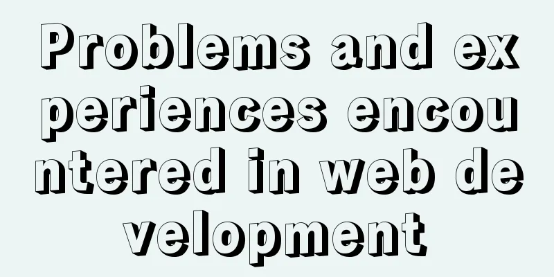 Problems and experiences encountered in web development