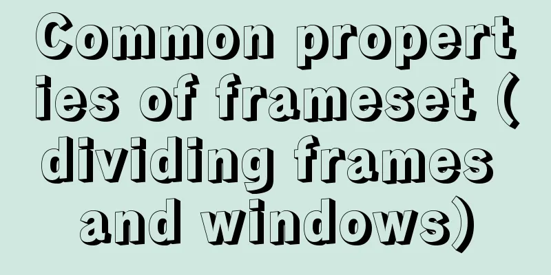Common properties of frameset (dividing frames and windows)