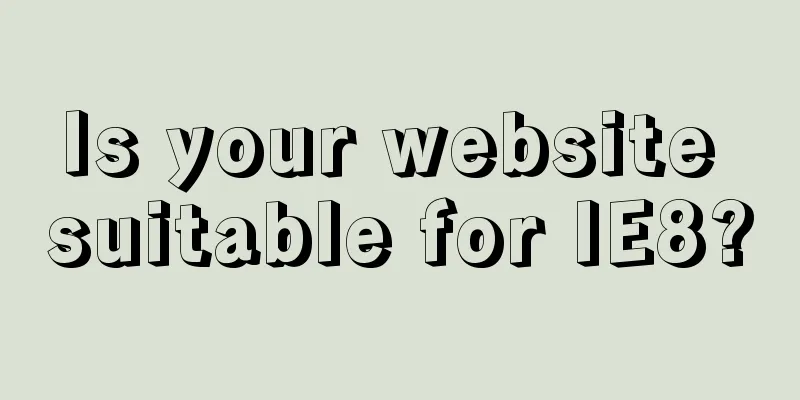 Is your website suitable for IE8?