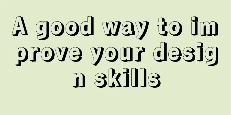 A good way to improve your design skills