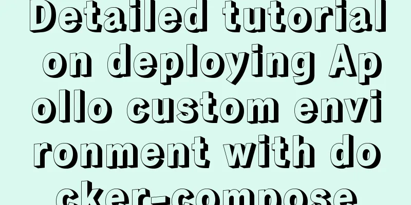 Detailed tutorial on deploying Apollo custom environment with docker-compose