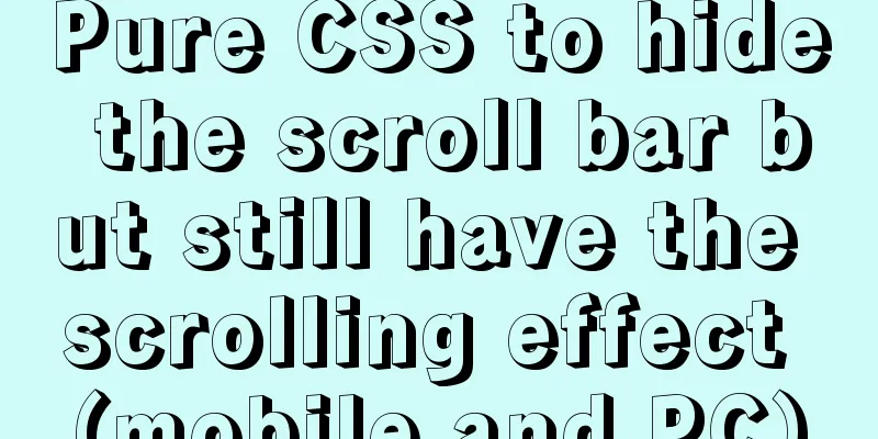 Pure CSS to hide the scroll bar but still have the scrolling effect (mobile and PC)