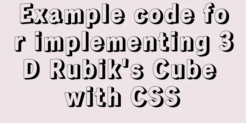 Example code for implementing 3D Rubik's Cube with CSS