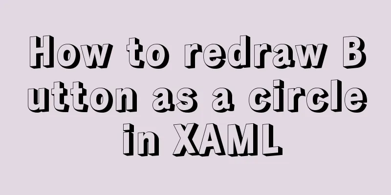 How to redraw Button as a circle in XAML