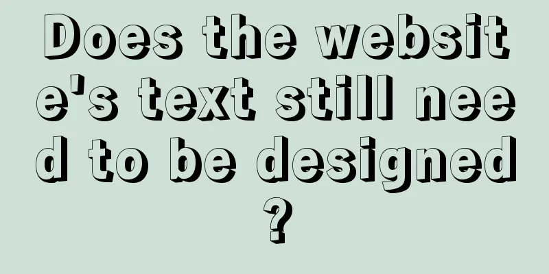 Does the website's text still need to be designed?