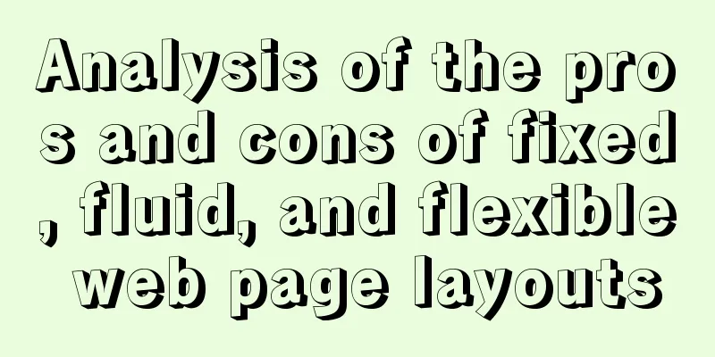Analysis of the pros and cons of fixed, fluid, and flexible web page layouts