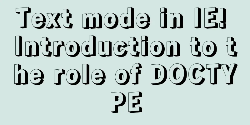 Text mode in IE! Introduction to the role of DOCTYPE