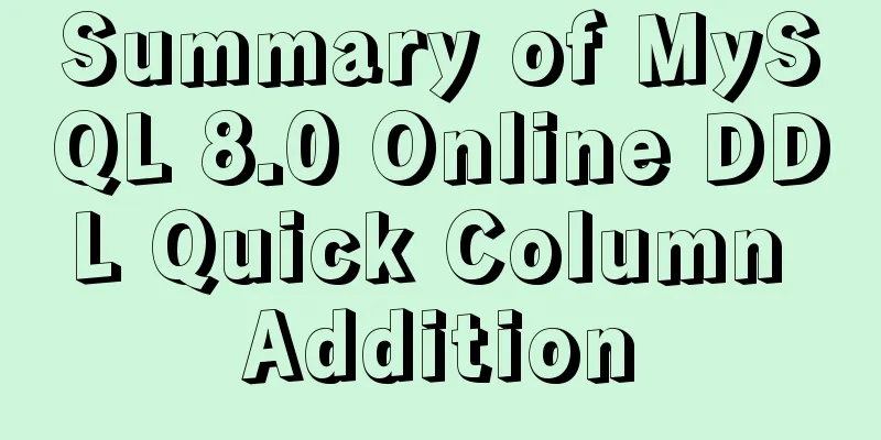 Summary of MySQL 8.0 Online DDL Quick Column Addition