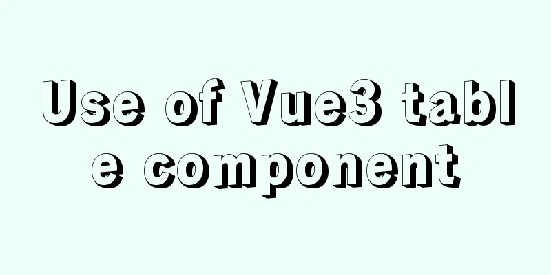 Use of Vue3 table component