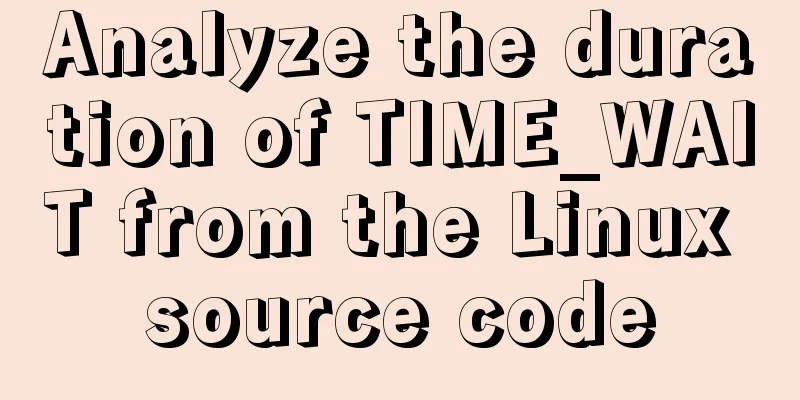 Analyze the duration of TIME_WAIT from the Linux source code