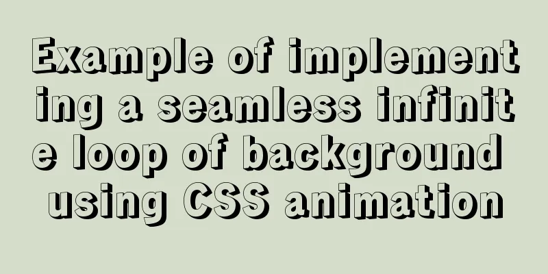 Example of implementing a seamless infinite loop of background using CSS animation
