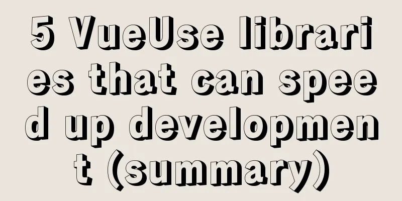 5 VueUse libraries that can speed up development (summary)