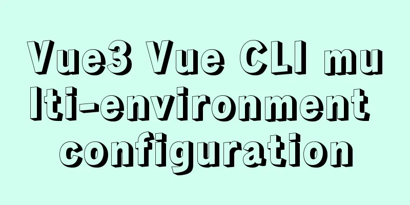 Vue3 Vue CLI multi-environment configuration