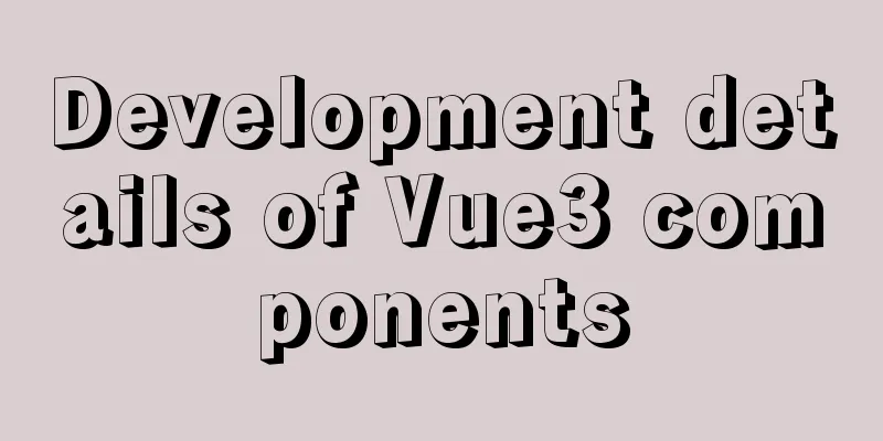 Development details of Vue3 components