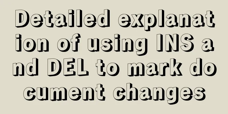 Detailed explanation of using INS and DEL to mark document changes