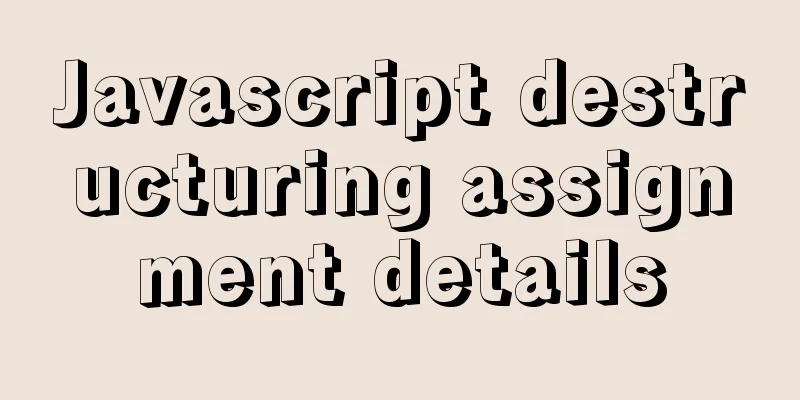 Javascript destructuring assignment details