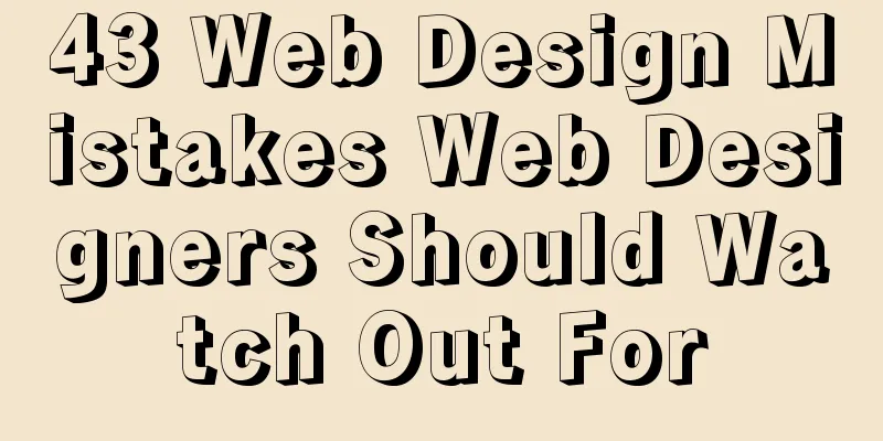 43 Web Design Mistakes Web Designers Should Watch Out For