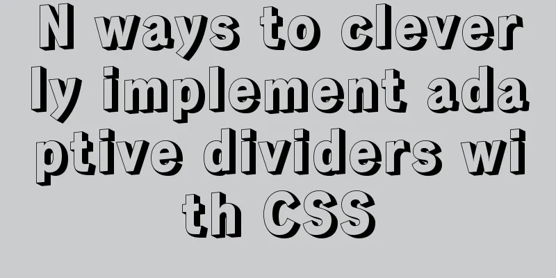 N ways to cleverly implement adaptive dividers with CSS