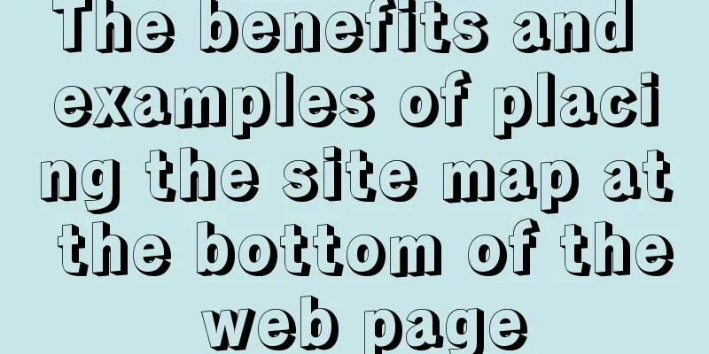 The benefits and examples of placing the site map at the bottom of the web page