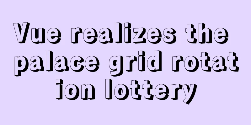 Vue realizes the palace grid rotation lottery