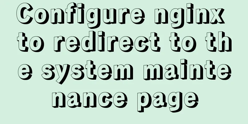 Configure nginx to redirect to the system maintenance page