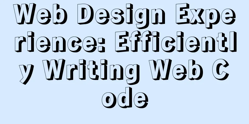 Web Design Experience: Efficiently Writing Web Code