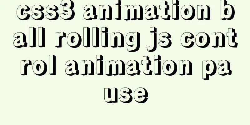 css3 animation ball rolling js control animation pause