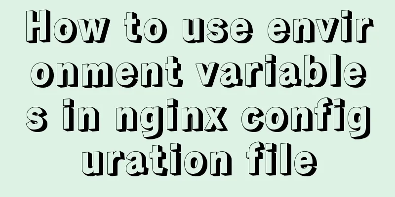 How to use environment variables in nginx configuration file