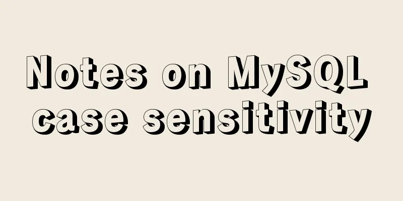 Notes on MySQL case sensitivity