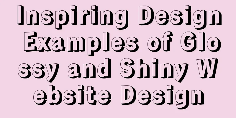 Inspiring Design Examples of Glossy and Shiny Website Design