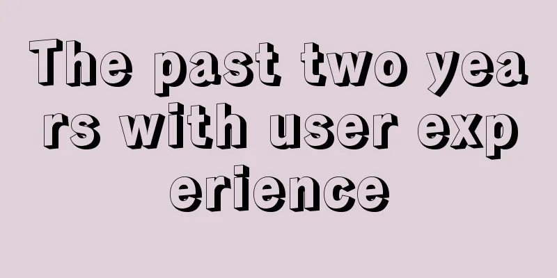 The past two years with user experience