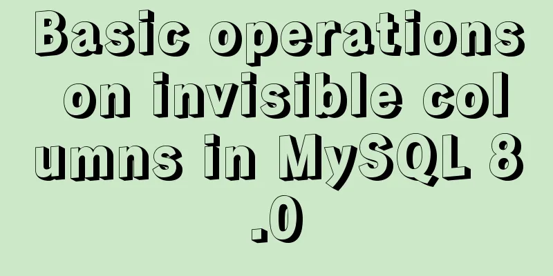 Basic operations on invisible columns in MySQL 8.0