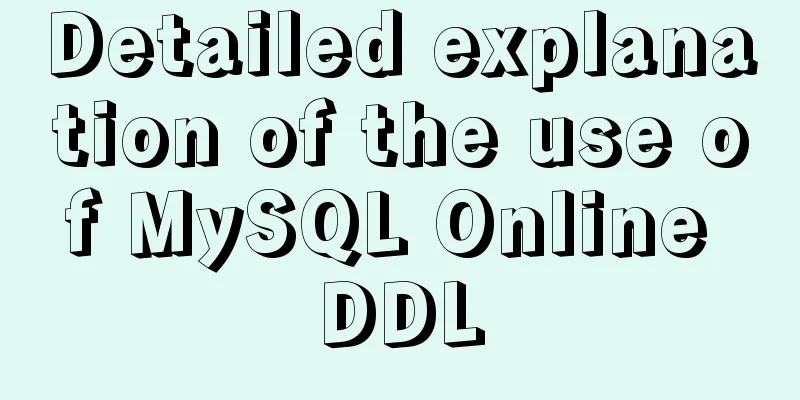 Detailed explanation of the use of MySQL Online DDL